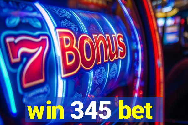 win 345 bet